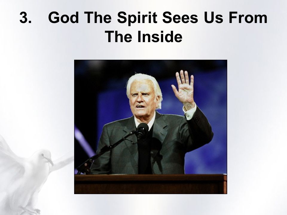 3.God The Spirit Sees Us From The Inside