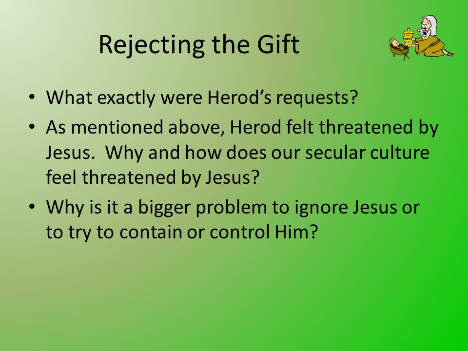 Rejecting the Gift What exactly were Herod’s requests.