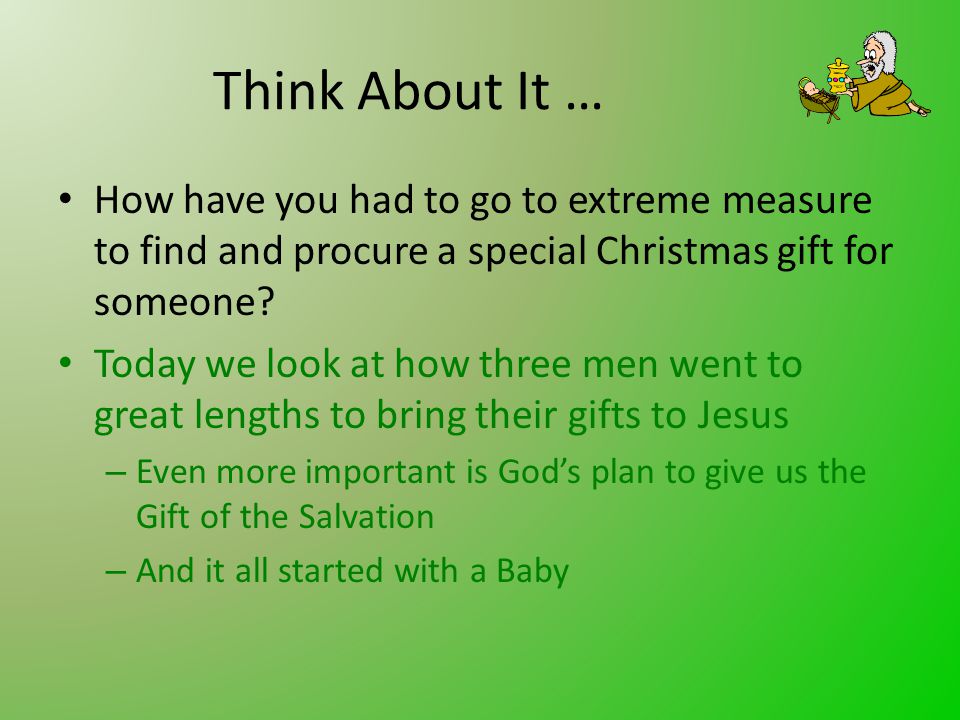 Think About It … How have you had to go to extreme measure to find and procure a special Christmas gift for someone.