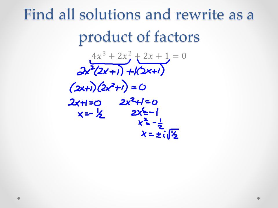 Find all solutions and rewrite as a product of factors