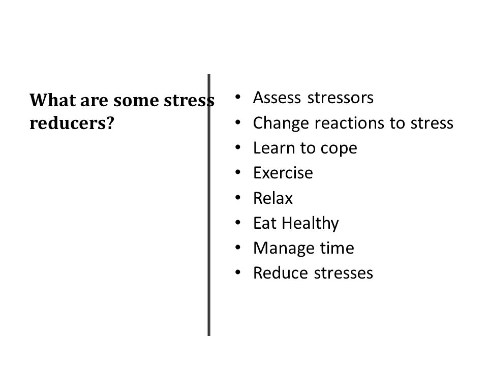 What are some stress reducers.