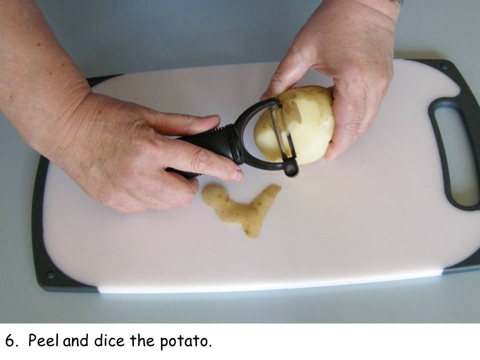 6. Peel and dice the potato.