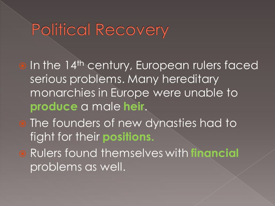  In the 14 th century, European rulers faced serious problems.