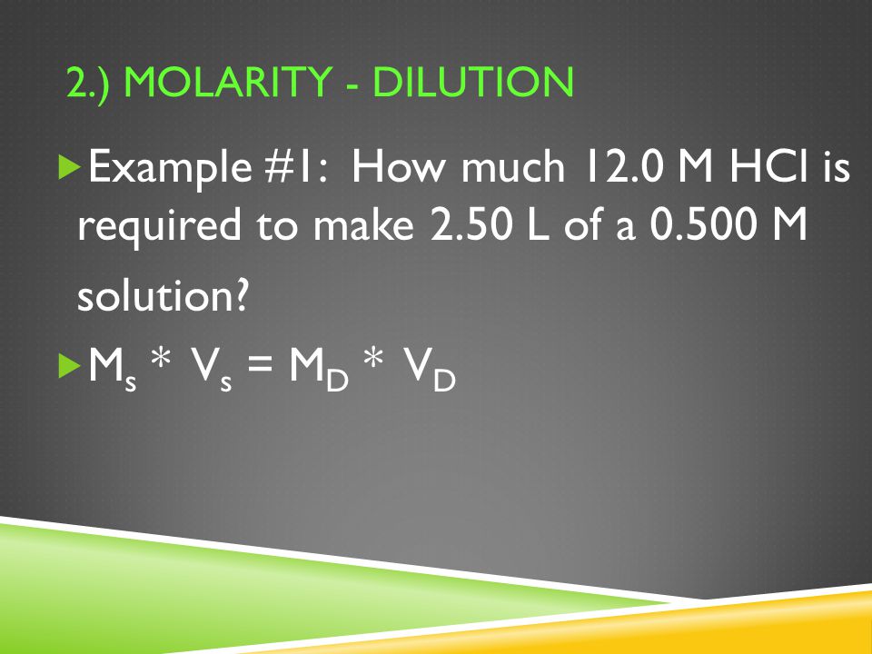 *In dilution calculations, the units for volume must be the same.