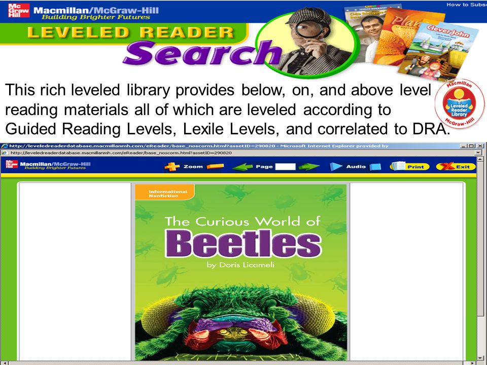 This rich leveled library provides below, on, and above level reading materials all of which are leveled according to Guided Reading Levels, Lexile Levels, and correlated to DRA.