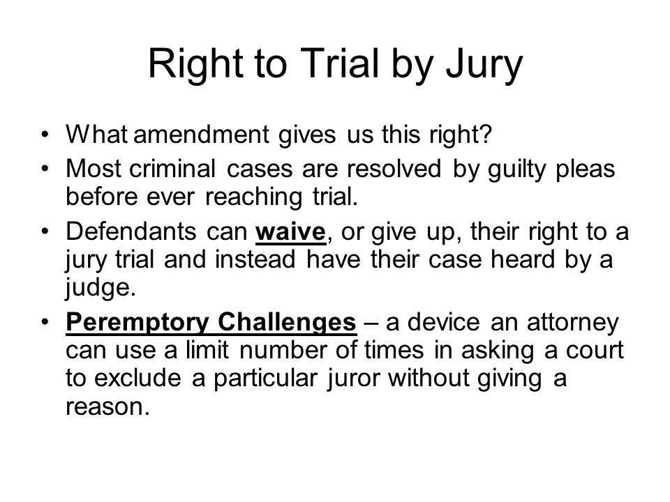 Right to Trial by Jury What amendment gives us this right.