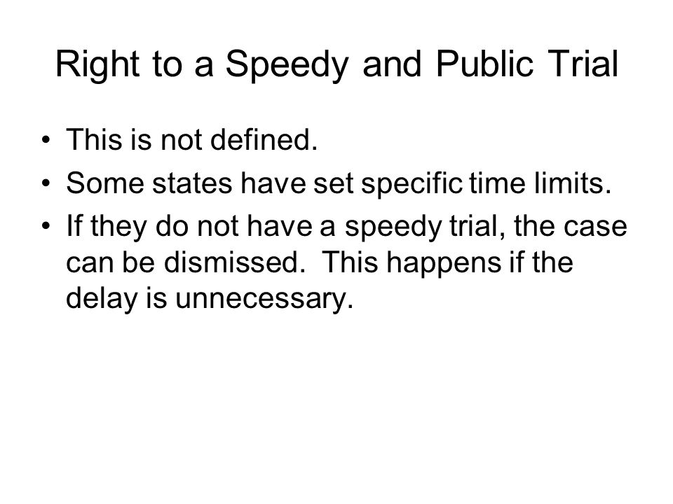 Right to a Speedy and Public Trial This is not defined.
