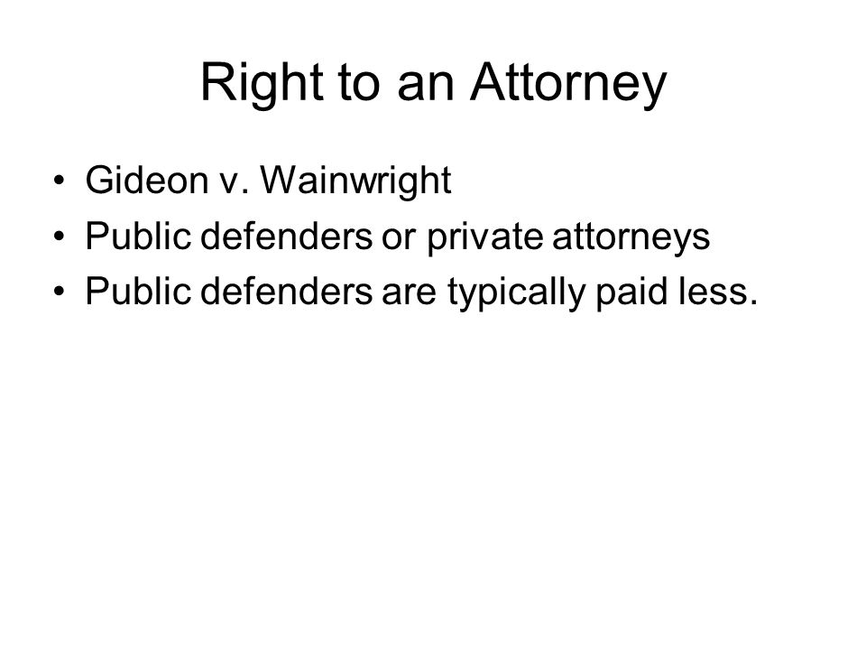 Right to an Attorney Gideon v.