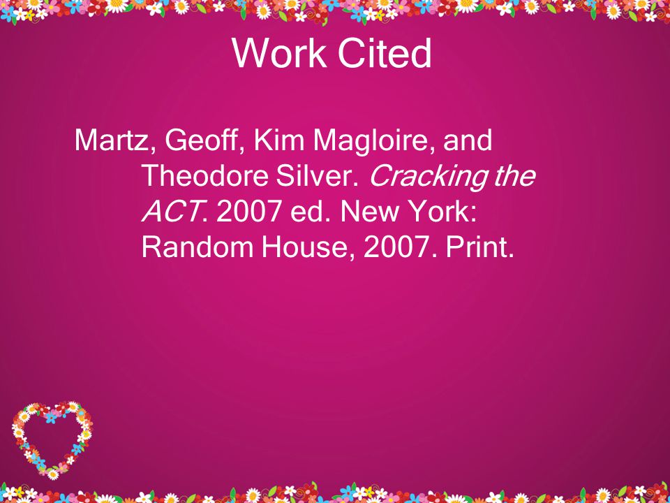Work Cited Martz, Geoff, Kim Magloire, and Theodore Silver.