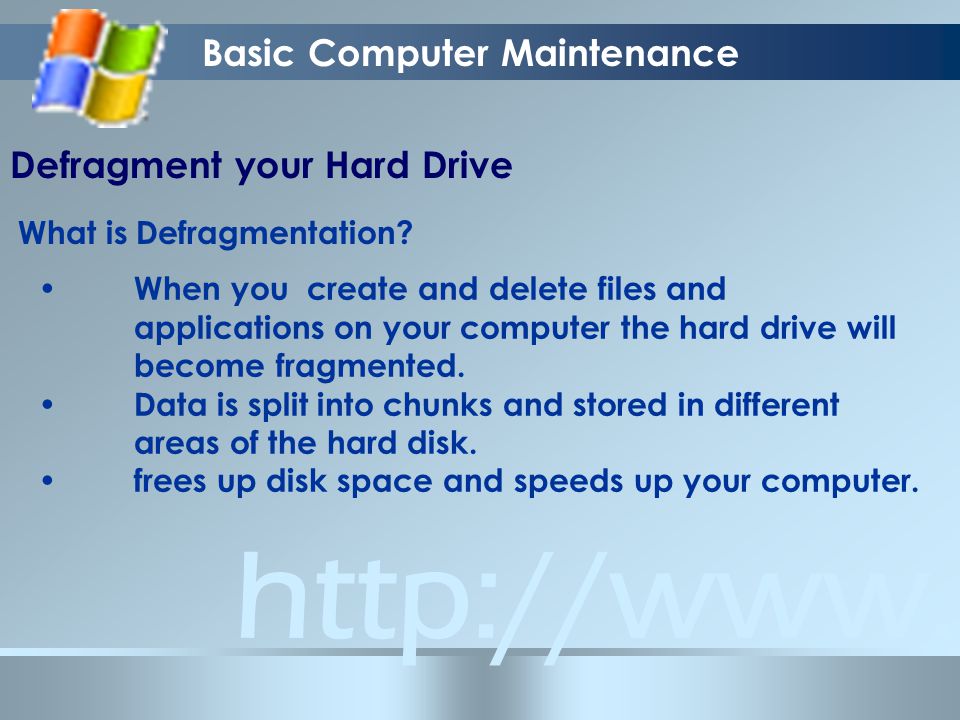 Basic Computer Maintenance Defragment your Hard Drive What is Defragmentation.