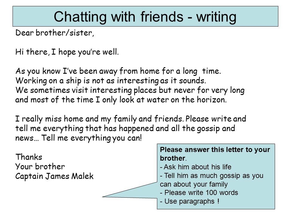 Chatting with friends - writing Dear brother/sister, Hi there, I hope you’re well.