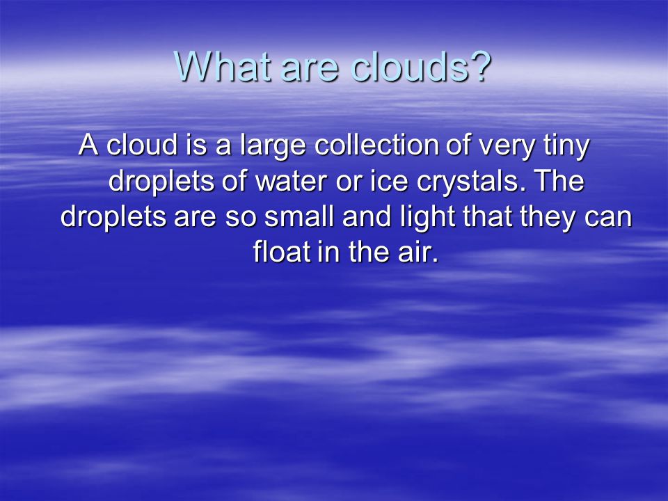 How do clouds float?