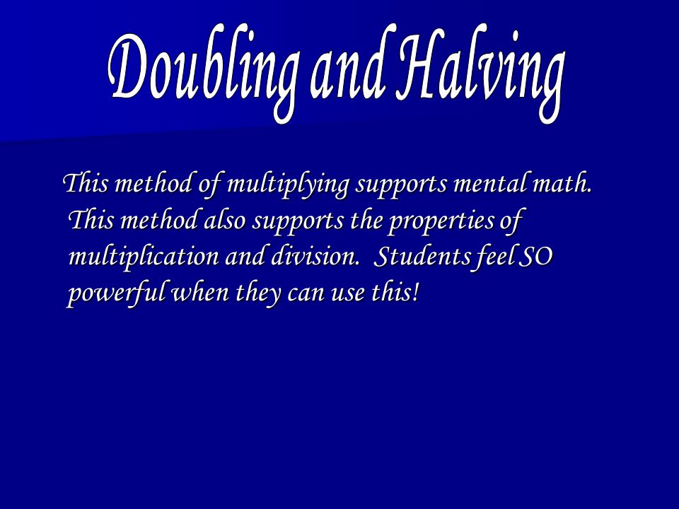 This method of multiplying supports mental math.