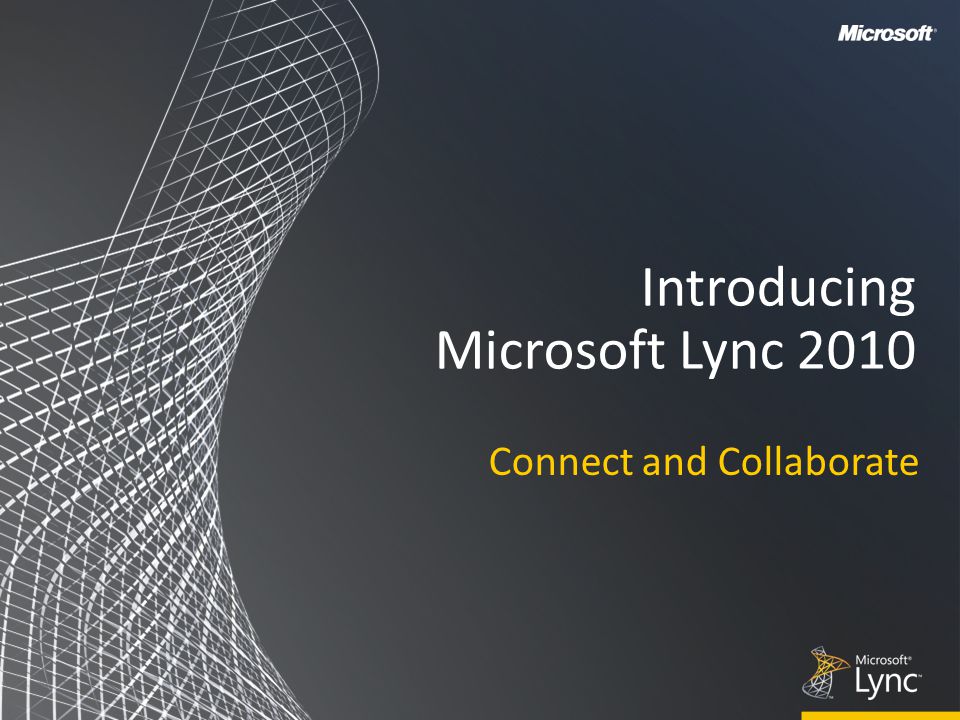 Introducing Microsoft Lync 2010 Connect and Collaborate