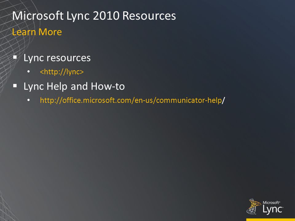 Microsoft Lync 2010 Resources  Lync resources  Lync Help and How-to   Learn More