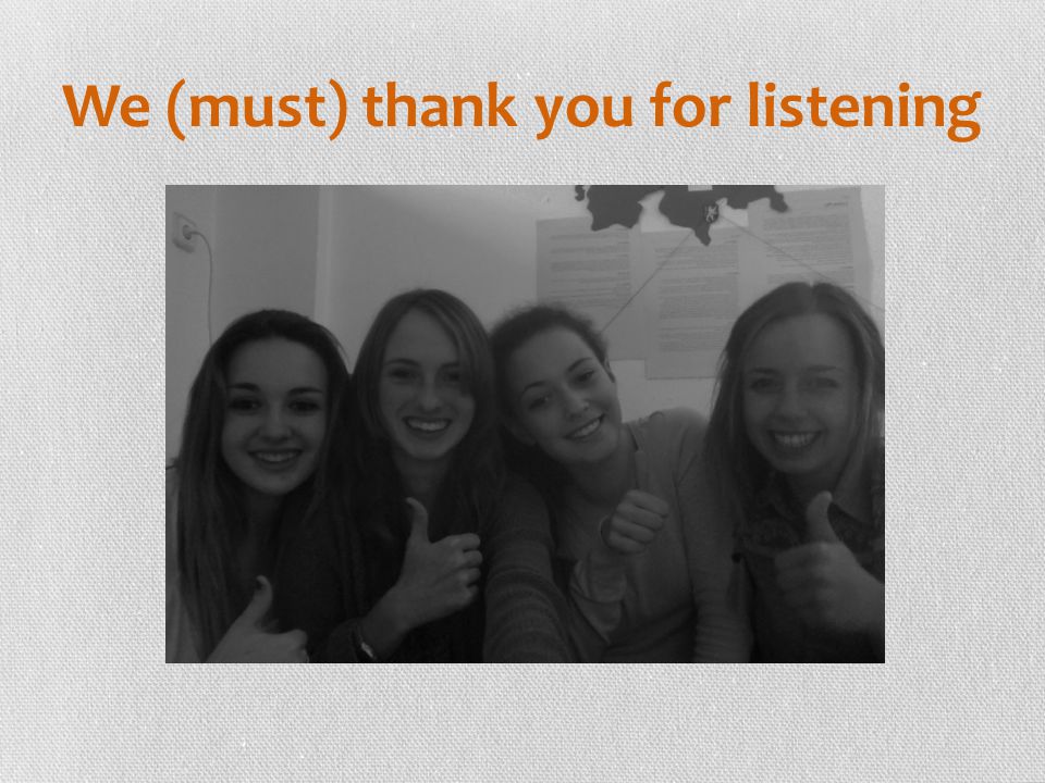 We (must) thank you for listening