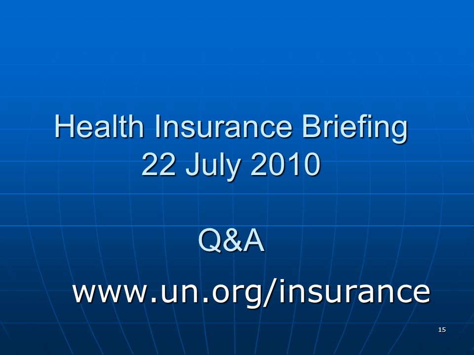 15 Health Insurance Briefing 22 July 2010 Q&A