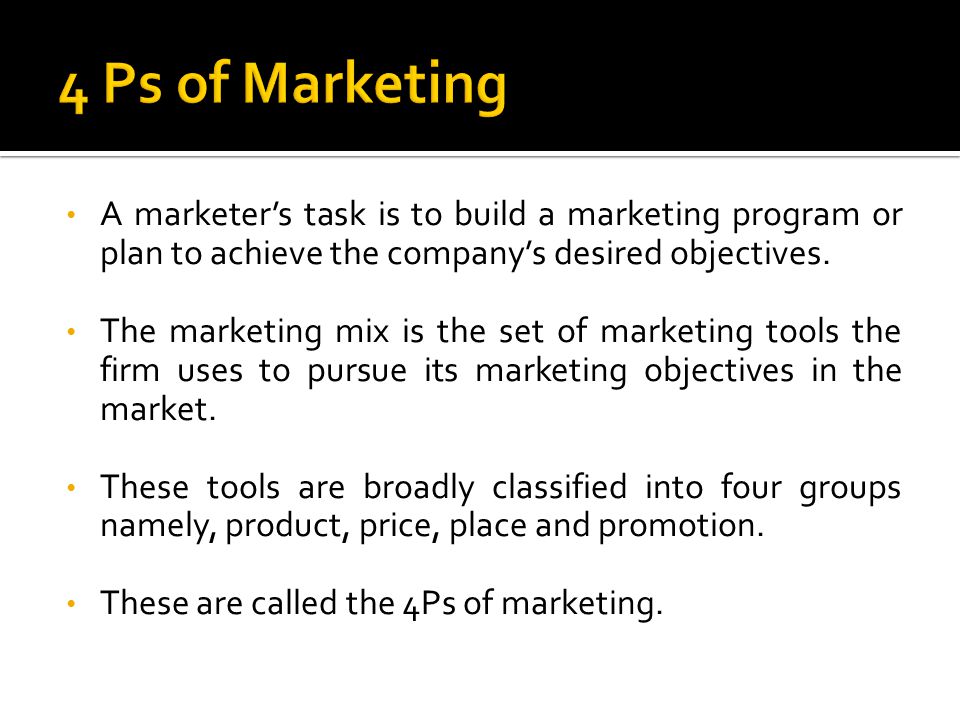 A marketer’s task is to build a marketing program or plan to achieve the company’s desired objectives.