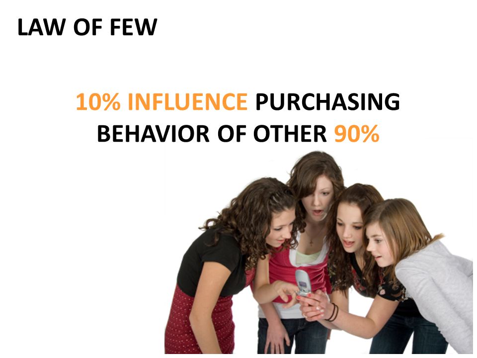23 LAW OF FEW 10% INFLUENCE PURCHASING BEHAVIOR OF OTHER 90%