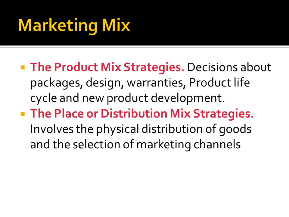  The Product Mix Strategies.