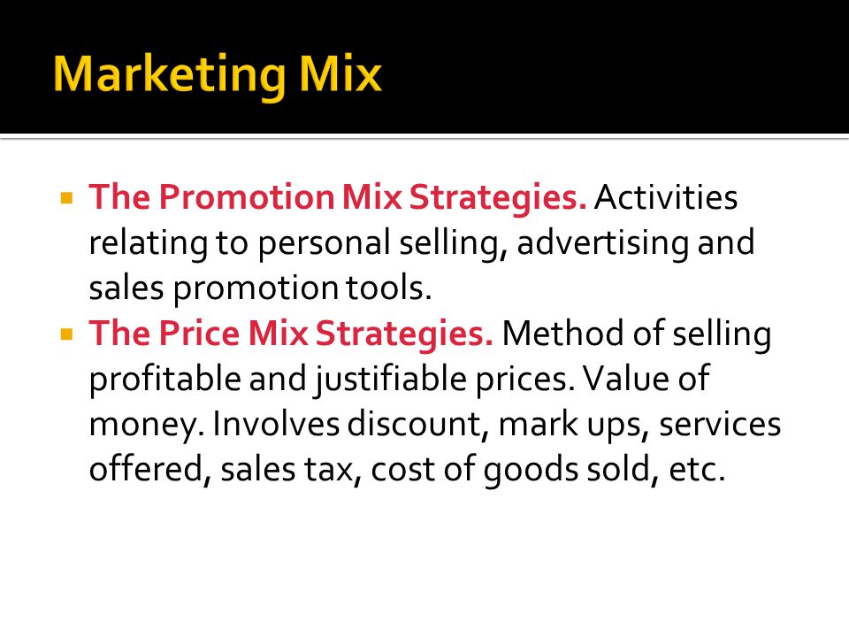  The Promotion Mix Strategies.