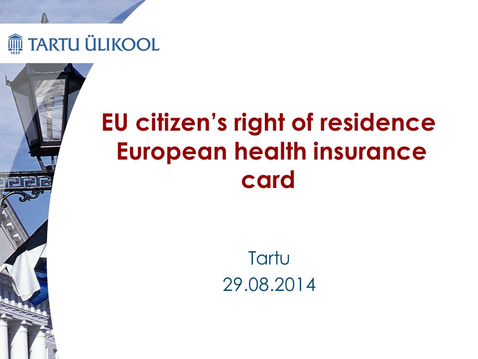 EU citizen’s right of residence European health insurance card Tartu