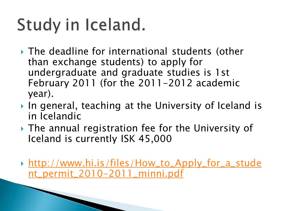  The deadline for international students (other than exchange students) to apply for undergraduate and graduate studies is 1st February 2011 (for the academic year).