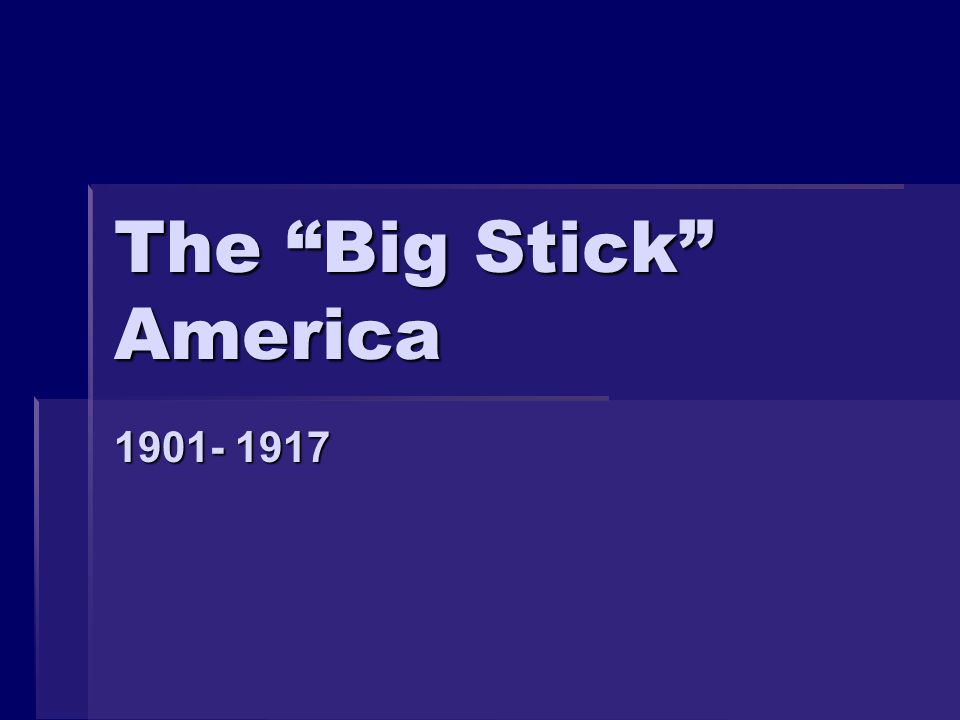 The Big Stick America