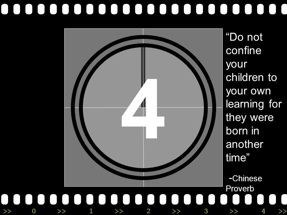 >>0 >>1 >> 2 >> 3 >> 4 >> 5 If we teach today as we taught yesterday, we rob our children of tomorrow - John Dewey