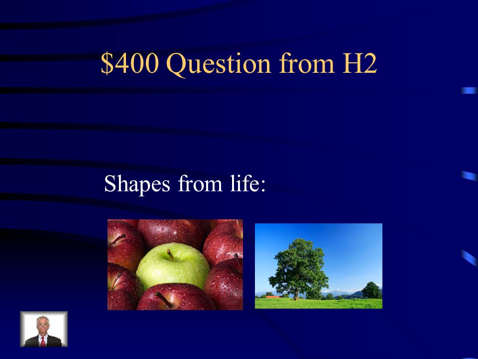 $300 Answer from H2 What is a Geometric shape