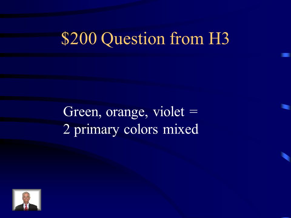 $100 Answer from H3 What are Primary colors
