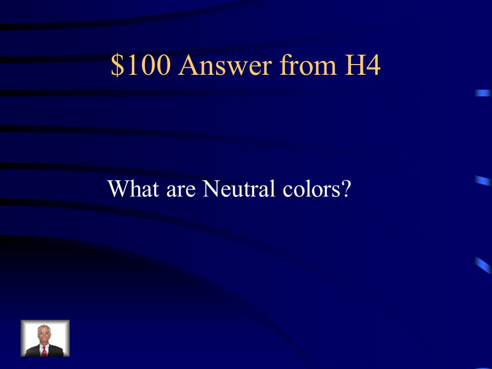$100 Question from H4 Black, brown, gray, and white.