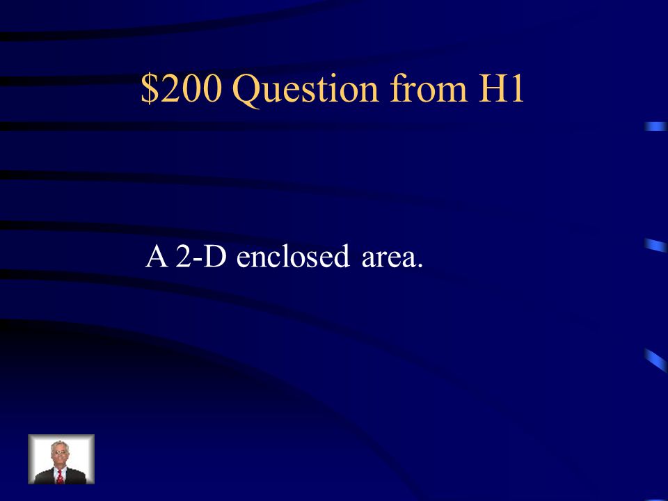 $100 Answer from H1 What is a Line