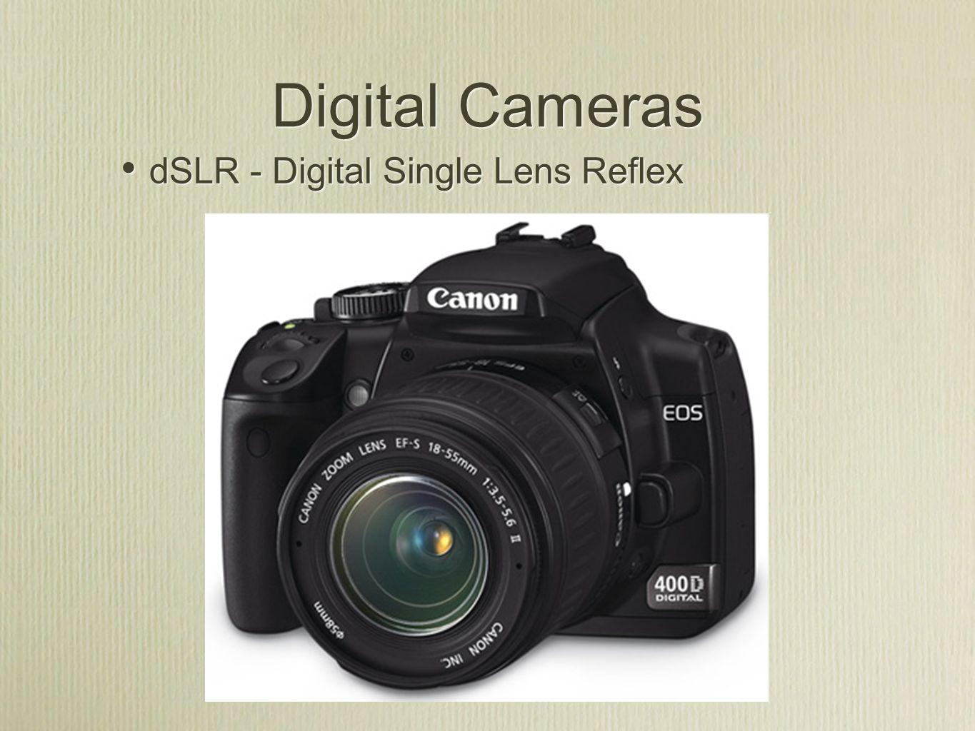 Digital Cameras dSLR - Digital Single Lens Reflex