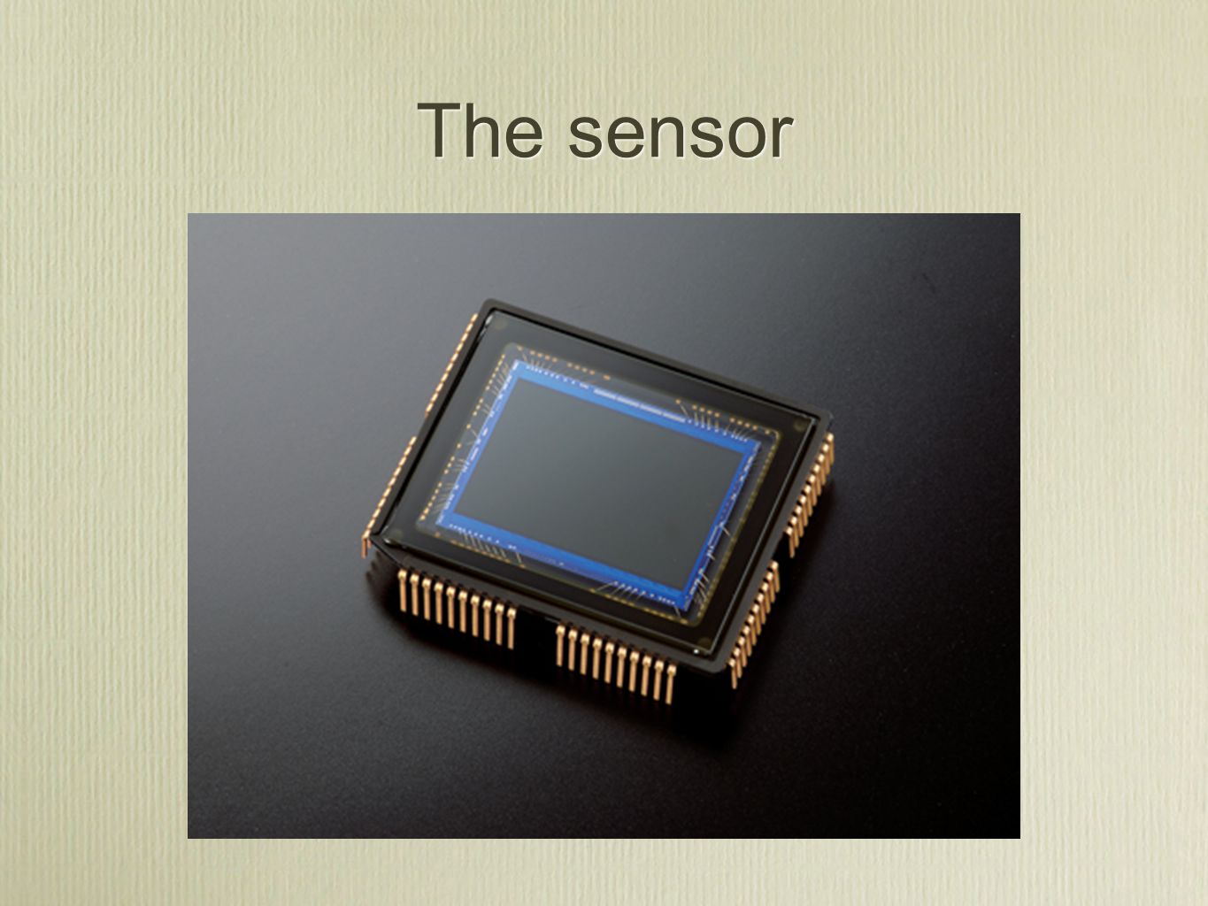 The sensor
