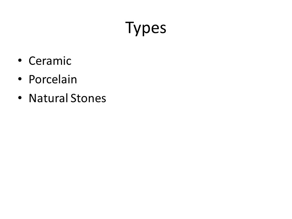 Types Ceramic Porcelain Natural Stones