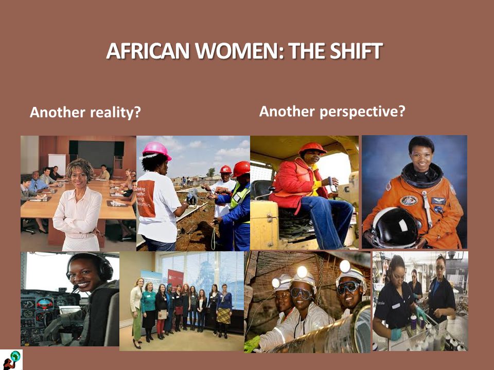 AFRICAN WOMEN: THE SHIFT Another reality Another perspective