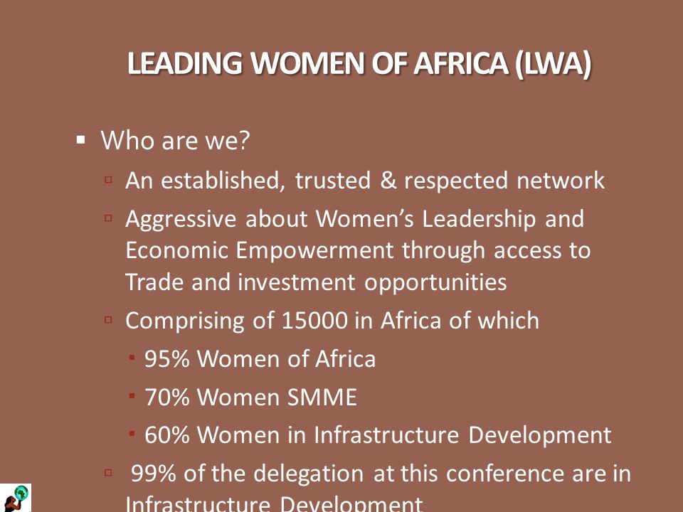 LEADING WOMEN OF AFRICA (LWA)  Who are we.