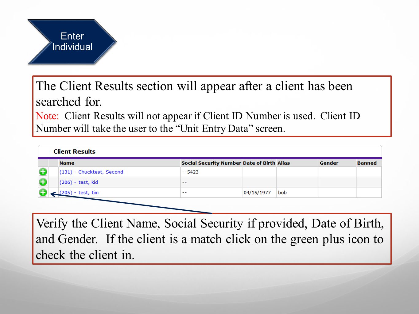Enter Individual The Client Results section will appear after a client has been searched for.