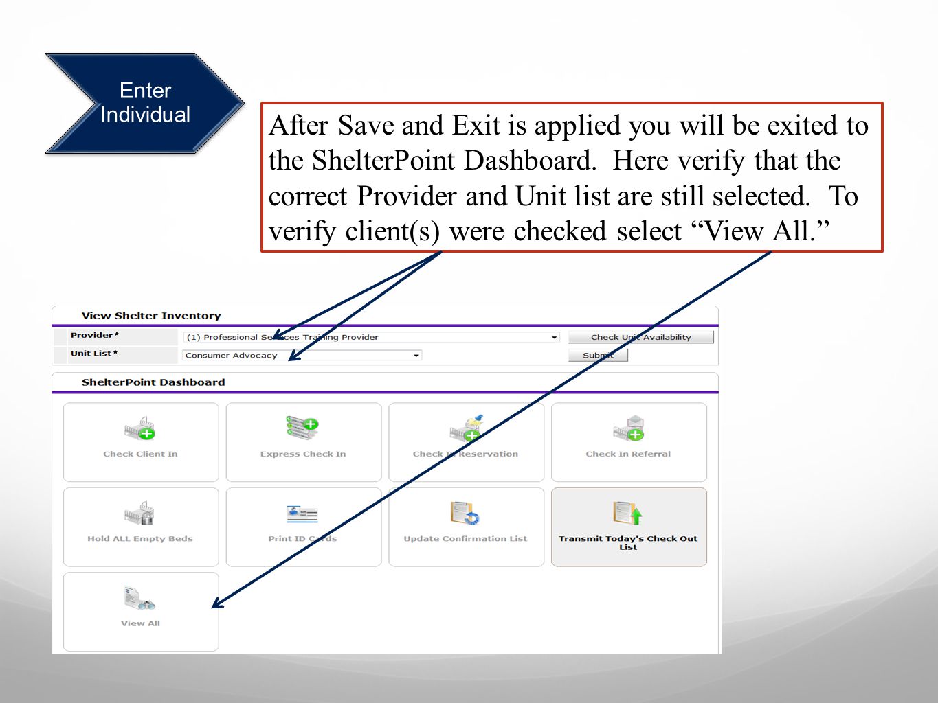 Enter Individual After Save and Exit is applied you will be exited to the ShelterPoint Dashboard.