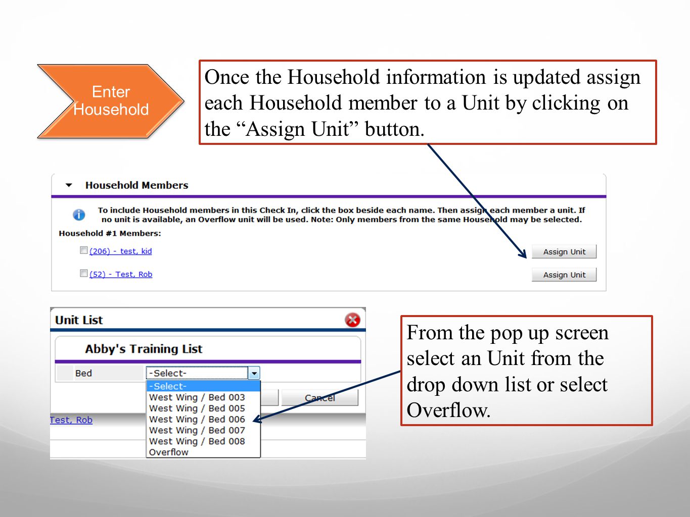 Enter Household Once the Household information is updated assign each Household member to a Unit by clicking on the Assign Unit button.