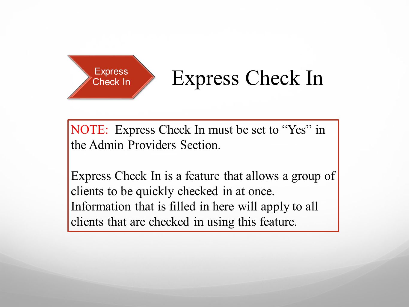Express Check In NOTE: Express Check In must be set to Yes in the Admin Providers Section.