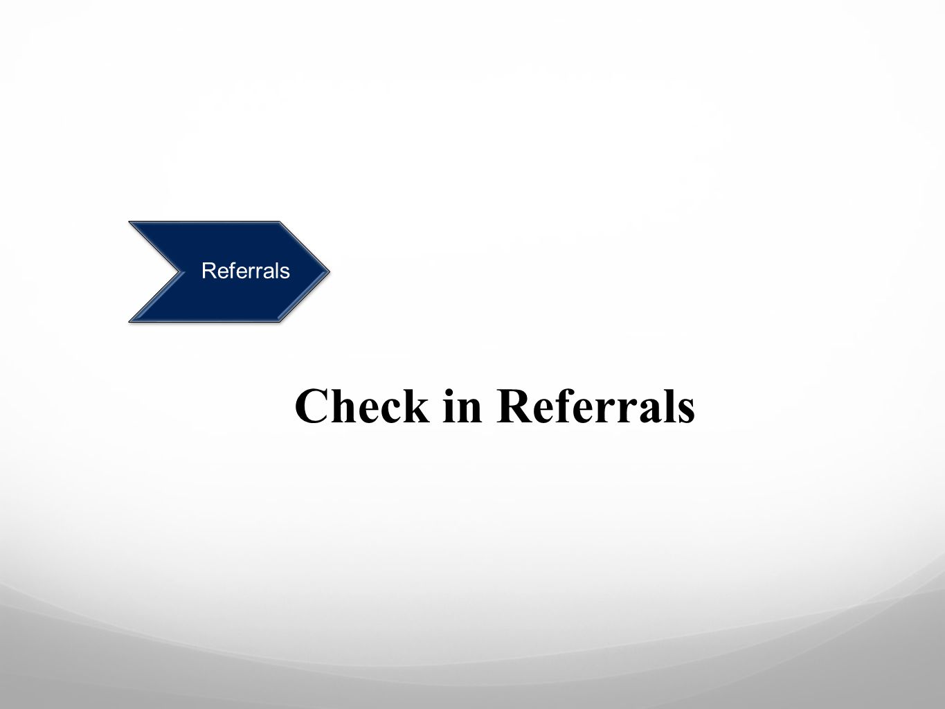 Referrals Check in Referrals