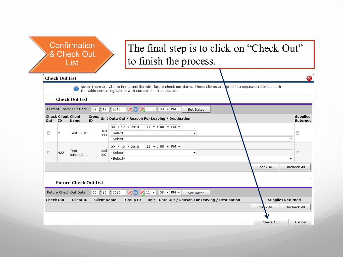 Confirmation & Check Out List The final step is to click on Check Out to finish the process.