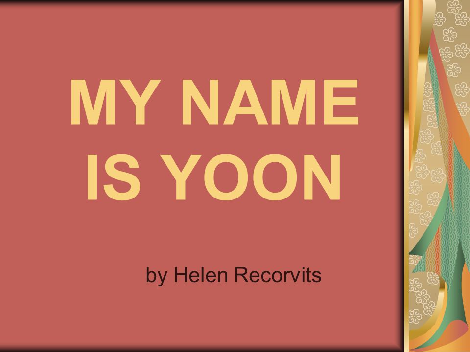 MY NAME IS YOON by Helen Recorvits
