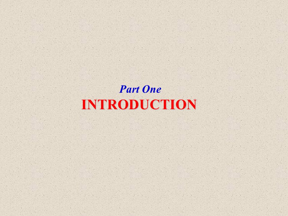 INTRODUCTION Part One INTRODUCTION