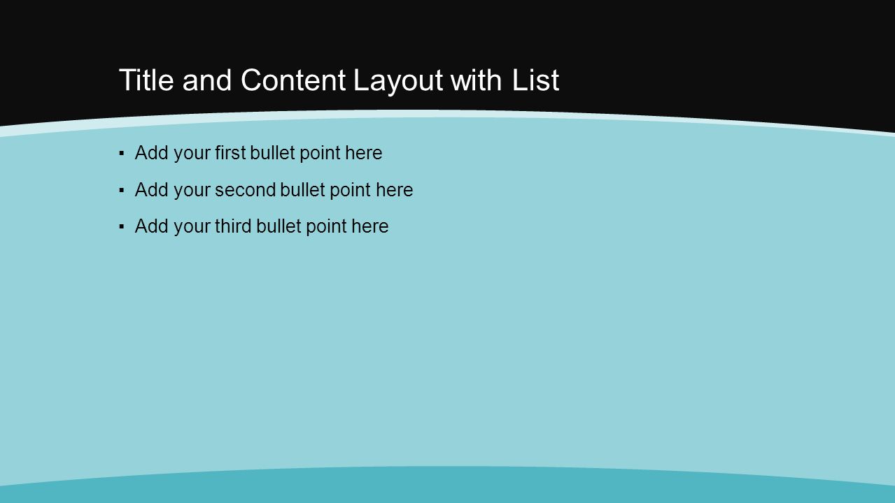 Title and Content Layout with List ▪Add your first bullet point here ▪Add your second bullet point here ▪Add your third bullet point here