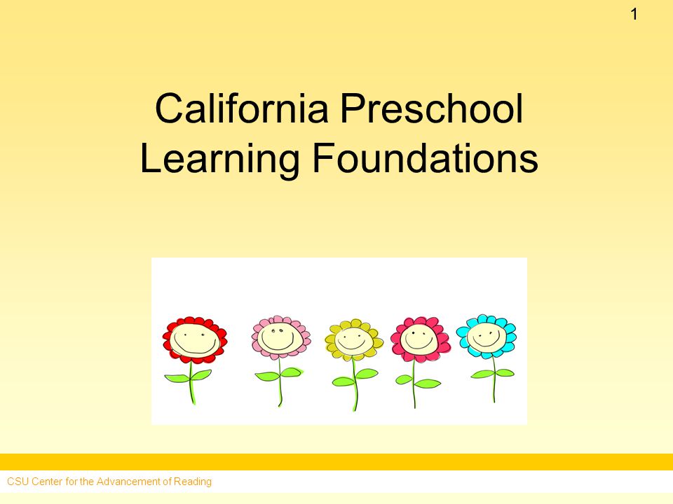 11 California Preschool Learning Foundations CSU Center for the Advancement of Reading