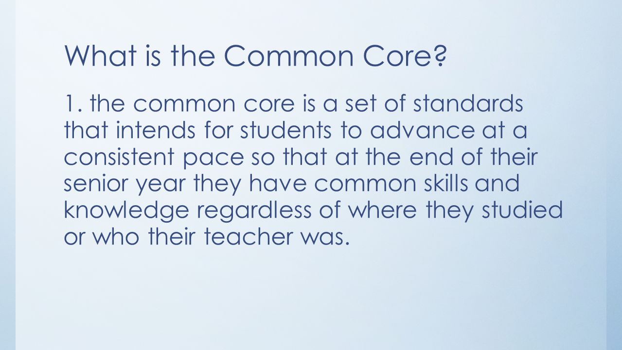 What is the Common Core. 1.