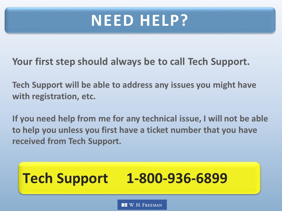 Your first step should always be to call Tech Support.